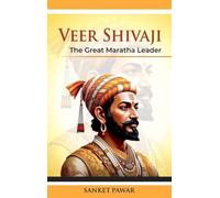 Veer Shivaji: The Great Maratha Leader:: A Great Revolutionary and Social Thinker