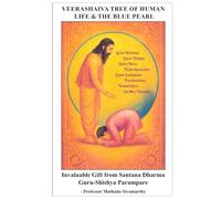 VEERASHAIVA TREE OF HUMAN LIFE & BLUE PEARL: The Essence of Veera Shaiva Philosophy and Practices