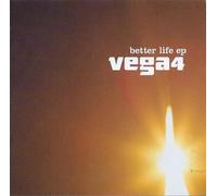 Vega 4 - Better Life