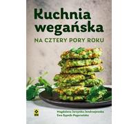 Vega cuisine pour les quatre saisons Magdalena Jarzynka-Jendrzejewska, Ewa Sypnik-Pogorzelska (Buch auf Polnisch)