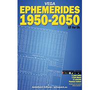 VEGA Ephemerides 1950-2050 international edition: Français + Anglais UT 0h