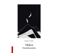 VEGA: Il mondo prossimo. Poesie e illustrazioni sul risveglio della coscienza