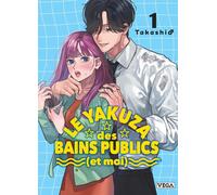 Vega+ Le yakuza des bains publics (et moi) tome 1
