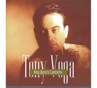 Vega, Tony - Hoy Quiero Cantarte