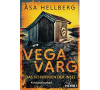 Vega Varg - Das Schweigen der Insel Kriminalroman - »Die Vega-Varg-Reihe gehört zum Besten, was die skandinavische Spannung zu bieten hat.« Johanna Mo - Åsa Hellberg - Heyne Verlag - ebook (ePub) - Li