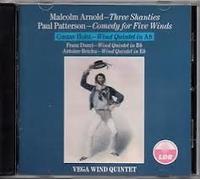 Vega Wind Quintet - Vega Wind Quintet: Malcolm Arnold - Three Shanties; Paul Patterson- Comedy for Five Winds plus Holst, Danzi and Reicha