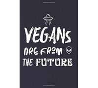 Vegan Are From The Futur: 6x9 Lined Journal, Memory Book, Travel Journal, Diary To Record Your Thoughts, Graduation Gift, Teacher Gifts, Motley Map .