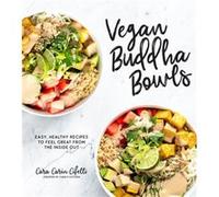 Vegan Buddha Bowls by Cara Carin Cifelli Cara Carin Cifelli (Auteur)