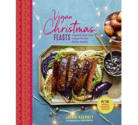 Vegan Christmas Feasts: Inspired Meat-Free Recipes for the Festive Season