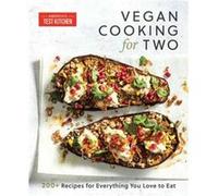 Vegan Cooking for Two by Americas Test Kitchen Americas Test Kitchen (Auteur)