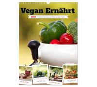Vegan Ernährt - frisches Gemüse und Obst auf den Tisch (Wandkalender 2026 DIN A3 hoch), CALVENDO Monatskalender: Entdecken Sie Sprüche und Zitate zur ... Bildern mit Frischem aus der Natur