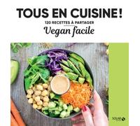 Vegan Facile - 120 Recettes À Partager
