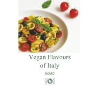 Vegan Flavors of Italy - Terra vegan series by Nemo - Vol. 1 - uk english version: Original plant-based recipes inspired by Italian culinary tradition