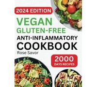 Vegan Gluten-Free Anti-Inflammatory Cookbook: Delicious And Nutritious Gluten-Free Plant-Based Satisfying Diet Recipes In 30-Minute To Reduce Inflammation And Heal Immune System.