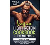 Vegan High-Protein Cookbook For Athletes