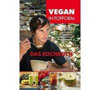 Vegan In Topform - Das Kochbuch