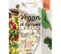 Vegan : Je Cuisine Créole - Mes Meilleures Recettes