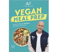 Vegan Meal Prep Meine 50 liebsten Rezepte für immer und überall - Oliver Petszokat - ZS - ein Verlag der Edel Verlagsgruppe - ebook (ePub) - Livre