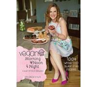 Vegan Morning, Noon, & Night