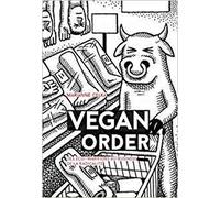 Vegan Order: Des éco-warriors au business de la radicalité