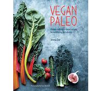 Vegan Paleo: Protein-rich plant-based recipes for well-being and vitality