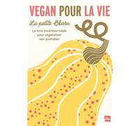 Vegan Pour La Vie - Le Livre Incontournable Pour Végétaliser Son Quotidien