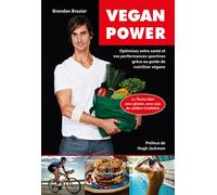 Vegan Power - Optimisez votre santé et vos performances sportives grâce au guide de nutrition végane Optimisez votre santé et vos performances sportives grâce au guide de nutrition végane, Le Thrive D