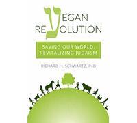 Vegan Revolution: Saving Our World, Revitalizing Judaism