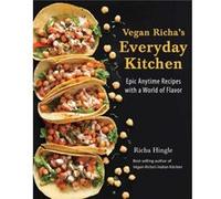 Vegan Richas Everyday Kitchen by Richa Hingle Richa Hingle, (Auteur)