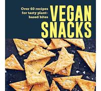 Vegan Snacks: Over 60 Recipes for Tasty Plant-Based Bites
