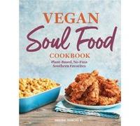 Vegan Soul Food Cookbook PlantBased NoFuss Southern Favorites by Nadira Jenkins El Nadira Jenkins El (Auteur)