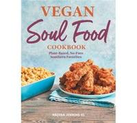 Vegan Soul Food Cookbook PlantBased NoFuss Southern Favorites by Nadira Jenkins El Nadira Jenkins El (Auteur)