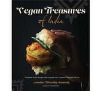 Vegan Treasures of India by Anusha Moorthy Santosh Anusha Moorthy Santosh (Auteur)