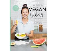 Vegan vibes: het meest complete boek over hoe plantaardig eten je leven én de wereld verbetert