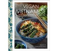 Vegan Vietnamese by Helen Le Helen Le (Auteur)