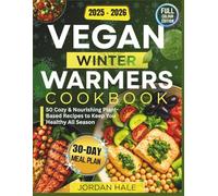 Vegan Winter Warmers 2025: Cozy Plant-Based Comfort Food For Cold Nights, Busy Days & Healthy Living