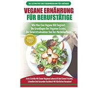 Vegane Ernährung Für Berufstätige