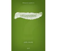 Véganisme Éthique en questions - Favre Joël - Cle Eds - broché - Essai