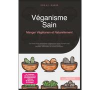 Véganisme Sain: Manger Végétarien et Naturellement