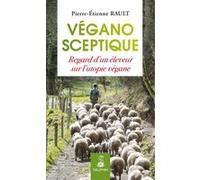 Vegano-sceptique RAULT PIERRE-ETIENNE (Auteur)