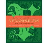 Isa Chandra Moskowitz & Terry Hope Romero – Veganomicon – Recettes véganes – Éd. 10e anniversaire