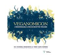 Veganomicon L'indispensable livre de recettes véganes