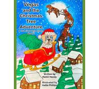 Vegas and the Christmas Tree Adventure: A True Great Dane Story, Book 3