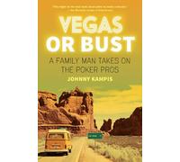 Vegas or Bust: A Family Man Takes on the Poker Pros