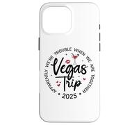 Vegas Trip 2025 Apparently We're Trouble When We're Together Coque pour iPhone 16 Pro Max