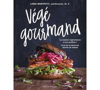Végé gourmand: La cuisine végétalienne à son meilleur ! plus de 60 recettes hautes en saveur