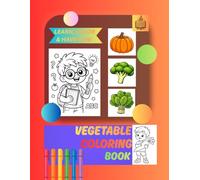 Vegetable Coloring Book for Kids Ages 3-10: Fun & Learn Activity Book: Creative and Educational Coloring Pages to Improve Focus, Memory, and Brain Power”