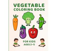 Vegetable Coloring Book for Kids with funny Veggies | My First Fun Coloring Pages for Ages 2-5 | Toddler Activity Book for Boys & Girls | Preschool Learning & Healthy Eating