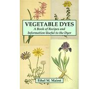 Teintures végétales – Livre de recettes et d'informations utiles pour le teinturier