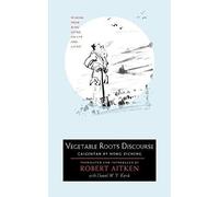 Vegetable Roots Discourse: Wisdom From Ming China On Life And Living